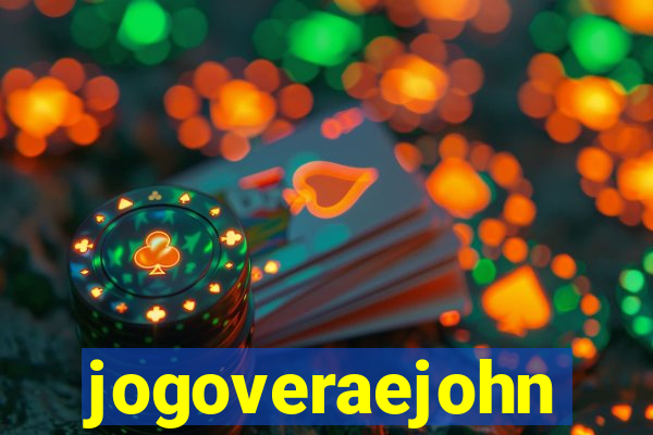 jogoveraejohn