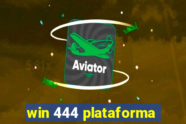 win 444 plataforma