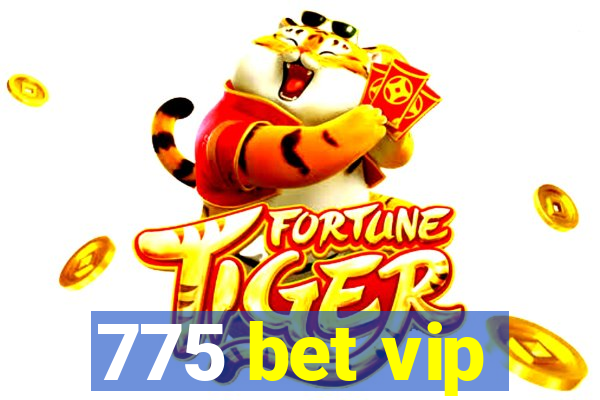 775 bet vip