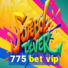 775 bet vip