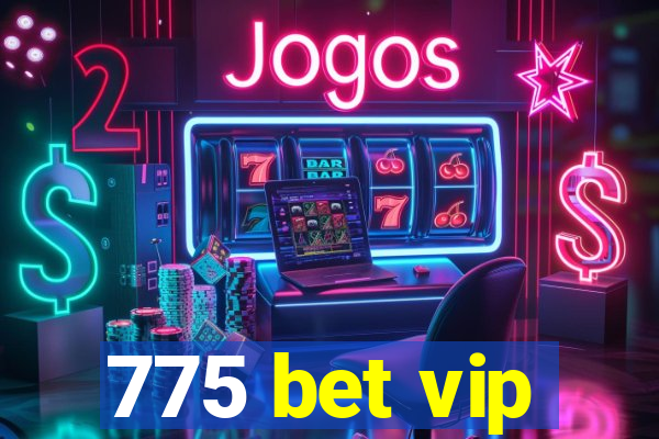 775 bet vip