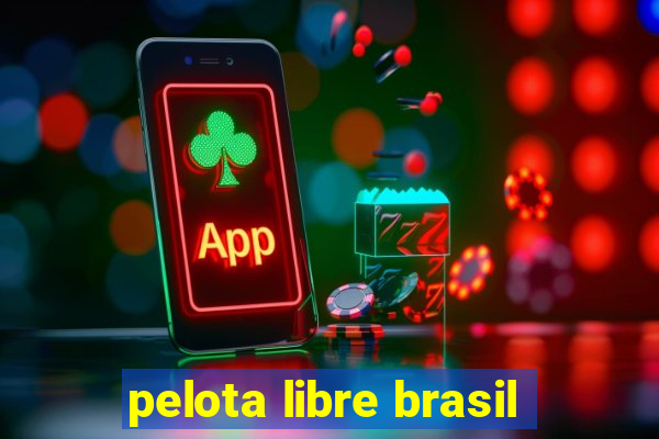 pelota libre brasil