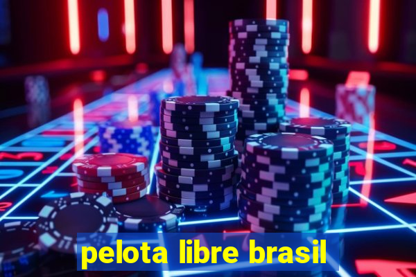 pelota libre brasil