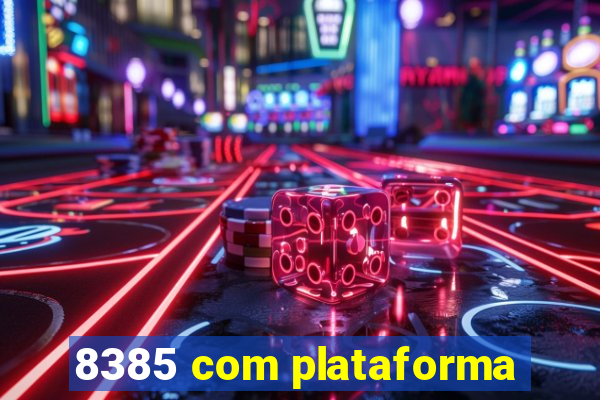 8385 com plataforma