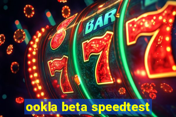 ookla beta speedtest