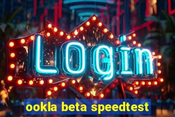 ookla beta speedtest