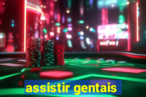 assistir gentais