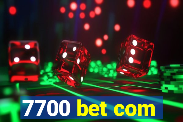 7700 bet com