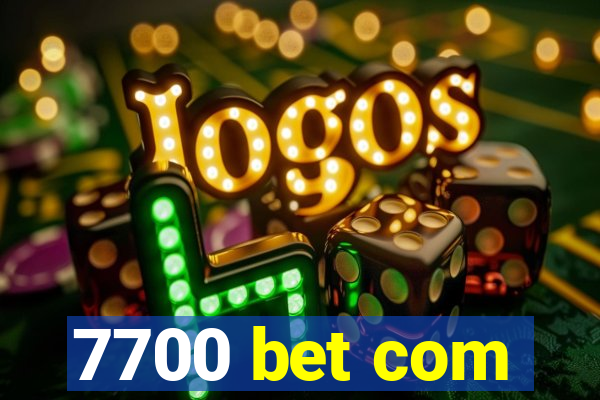 7700 bet com