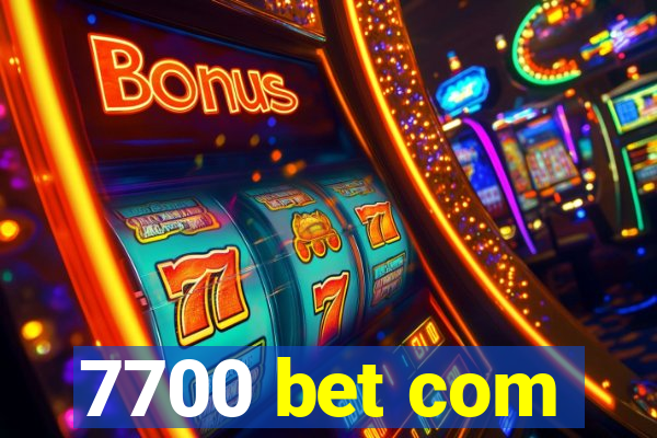 7700 bet com