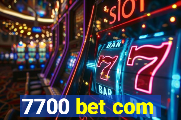 7700 bet com