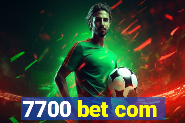 7700 bet com