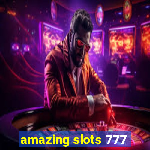 amazing slots 777