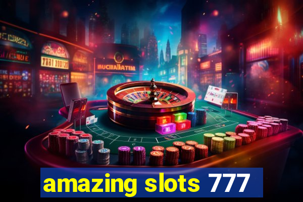 amazing slots 777