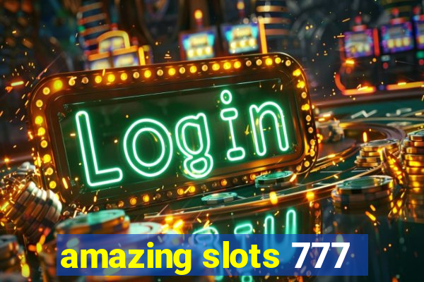 amazing slots 777