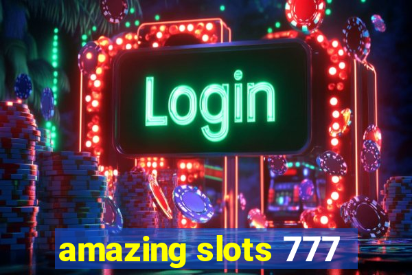 amazing slots 777