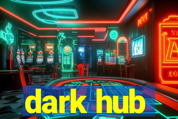 dark hub