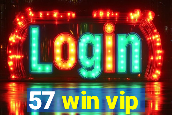 57 win vip