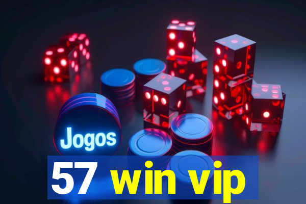 57 win vip