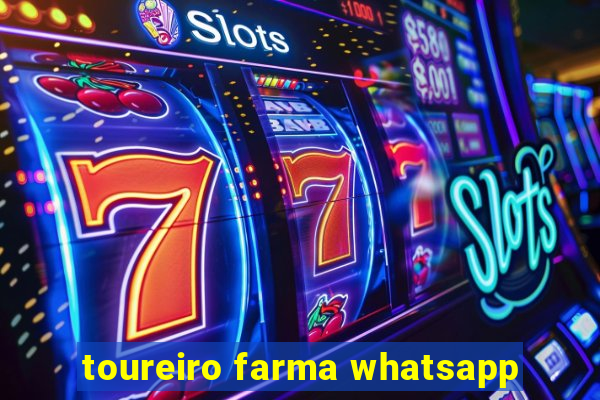 toureiro farma whatsapp