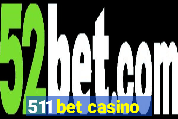 511 bet casino