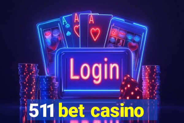 511 bet casino