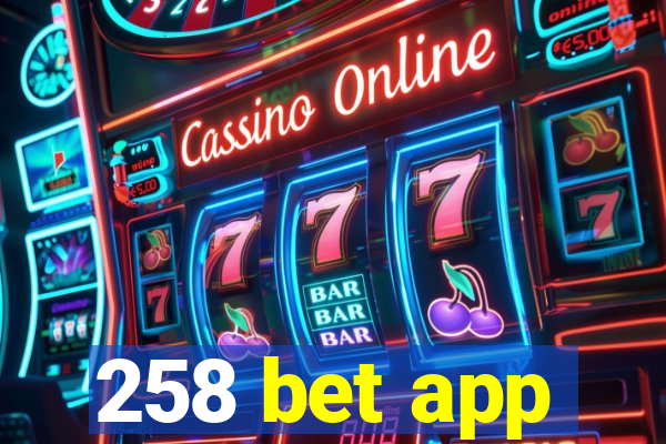 258 bet app