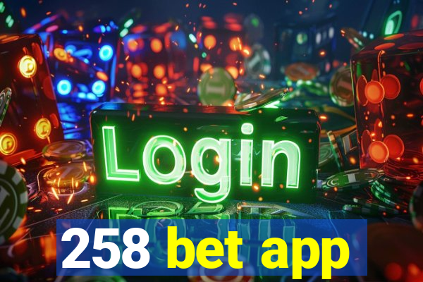 258 bet app