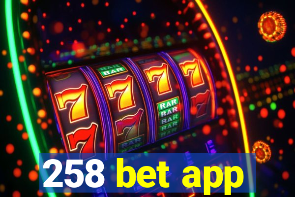 258 bet app