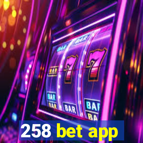 258 bet app