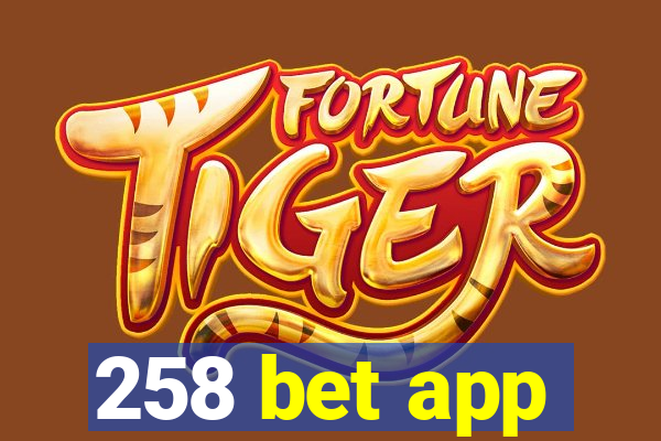 258 bet app