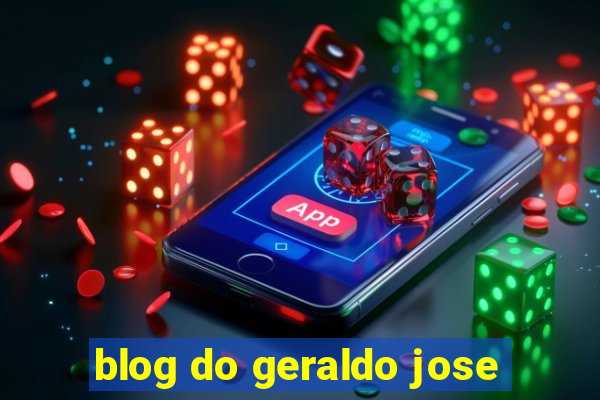 blog do geraldo jose