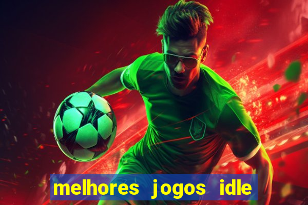 melhores jogos idle para android