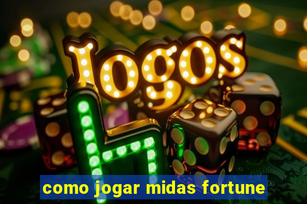 como jogar midas fortune