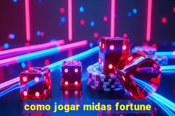 como jogar midas fortune