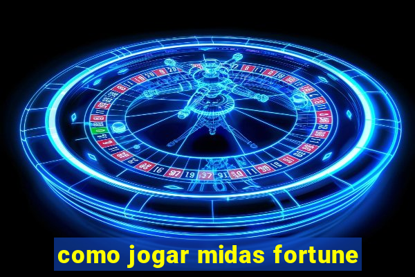 como jogar midas fortune