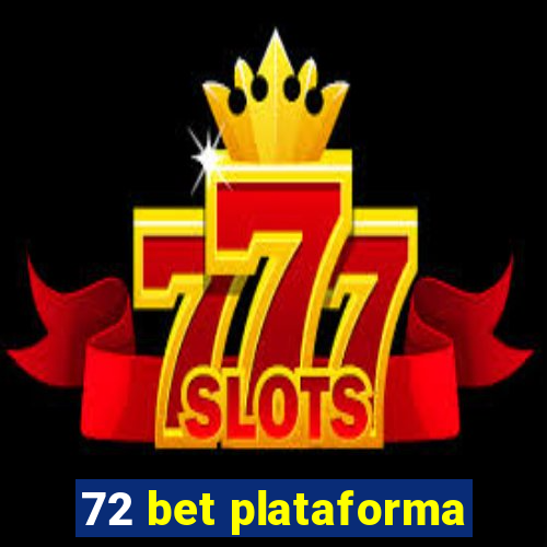 72 bet plataforma