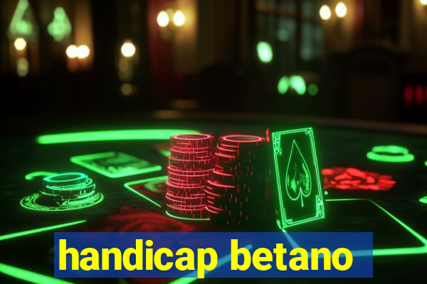 handicap betano