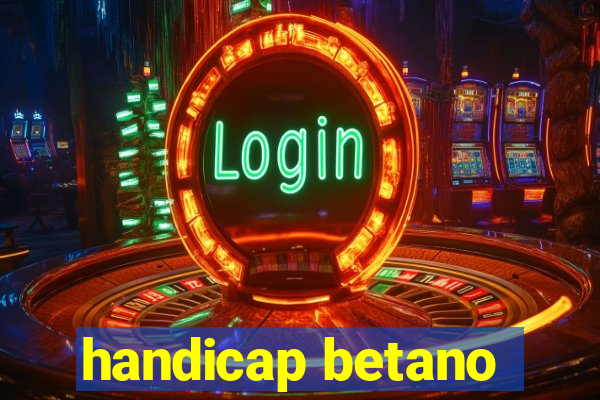 handicap betano