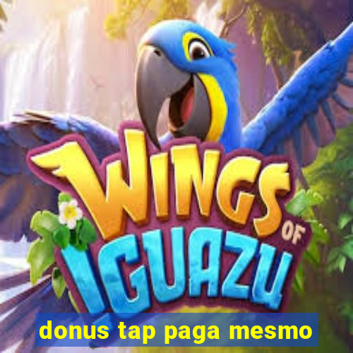 donus tap paga mesmo