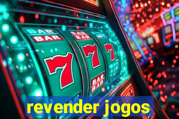 revender jogos