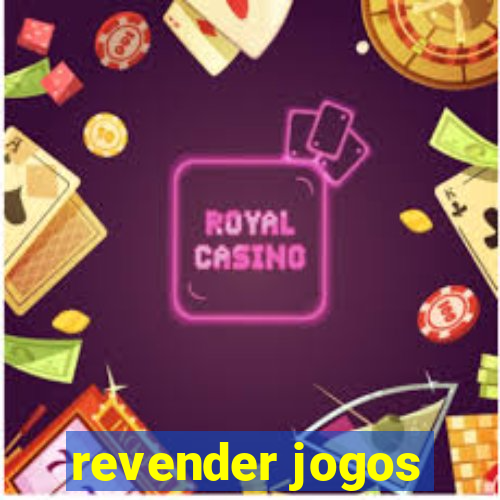 revender jogos