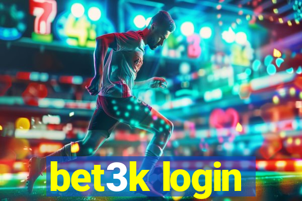 bet3k login