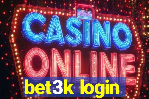 bet3k login