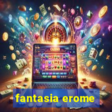 fantasia erome