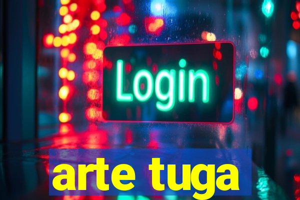 arte tuga