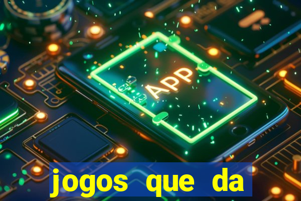 jogos que da dinheiro de verdade sem depositar