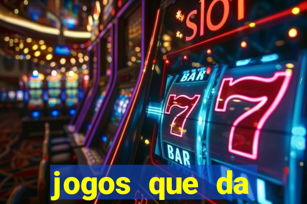 jogos que da dinheiro de verdade sem depositar