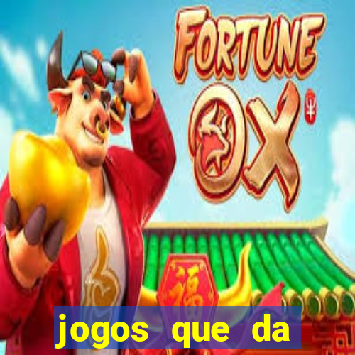 jogos que da dinheiro de verdade sem depositar