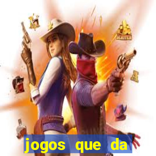 jogos que da dinheiro de verdade sem depositar